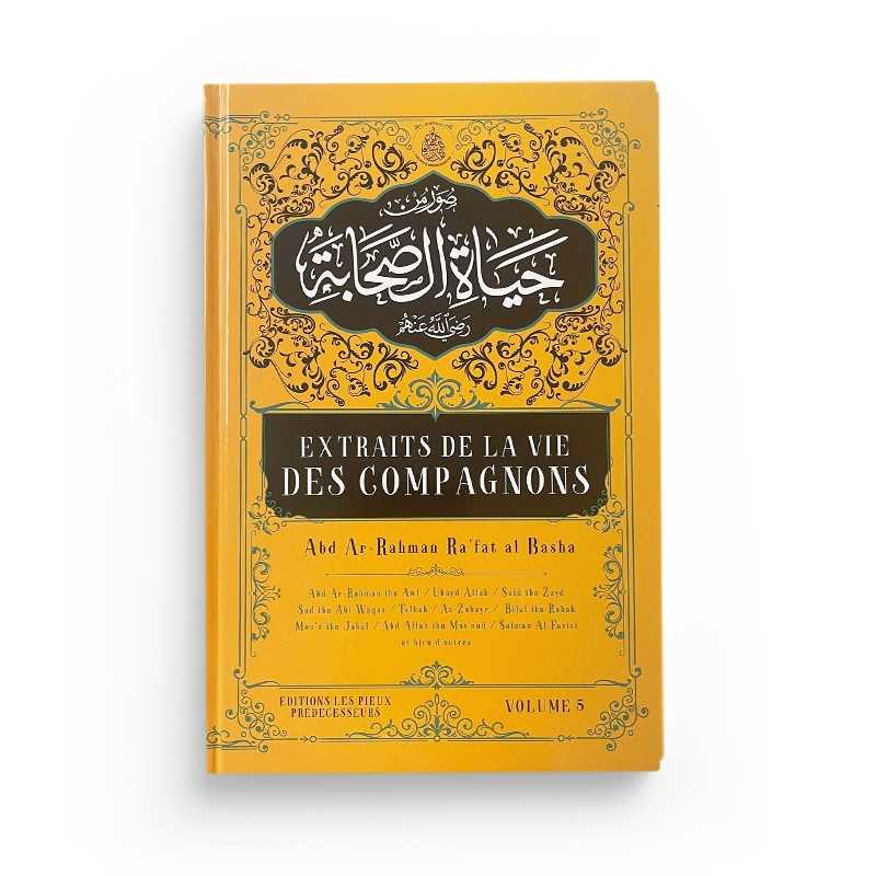 Extraits De La Vie Des Compagnons TOME 5 - Abd Ar-Rahman Ra'fat Al-Basha - Librairie Al Minhaj
