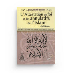L'Attestation de Foi et les Annulatifs de l'Islam - Cheikh Raslan - Éditions Pieux Prédécesseurs (Bilingue Français/Arabe)