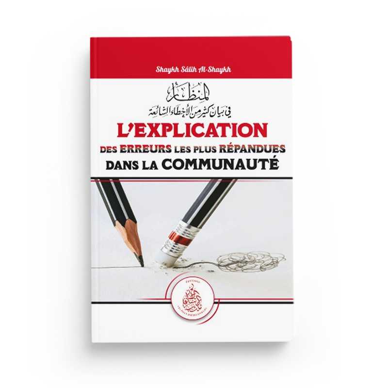 L'Explication Des Erreurs Les Plus Répandues Dans La Communauté - Shaykh Salih Al-Shaykh - Librairie Al Minhaj