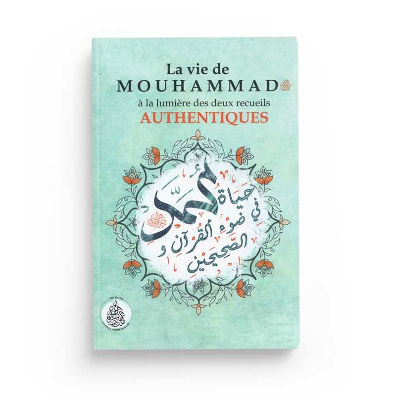 La Vie de Mouhammad à la Lumière des Deux Recueils Authentiques - Rachid Maach - Éditions Pieux Prédécesseurs - Librairie Al Minhaj