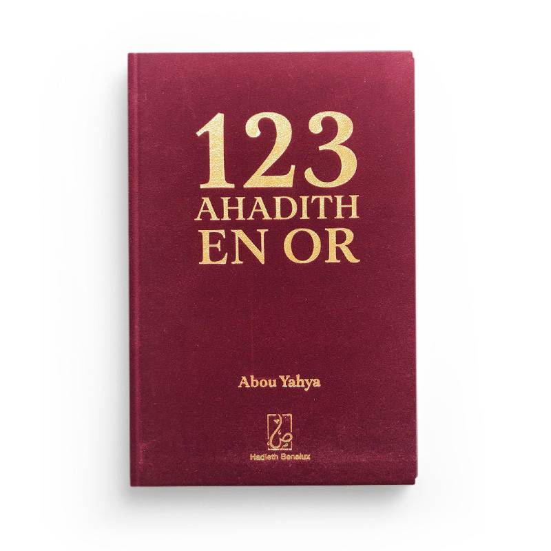 123 Ahadith en Or - Hadieth Benelux - Librairie Al Minhaj
