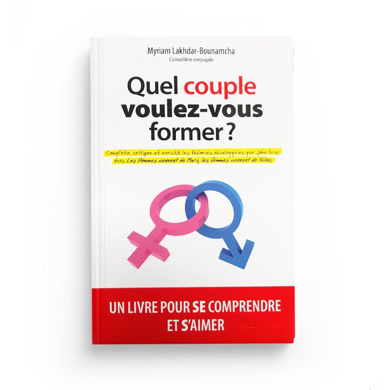 Quel couple voulez-vous former ? Myriam Lakhdar Bounamcha - Librairie Al Minhaj