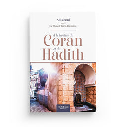 À la lumière du Coran & du Hadith - Ali Merad - Héritage - Librairie Al Minhaj