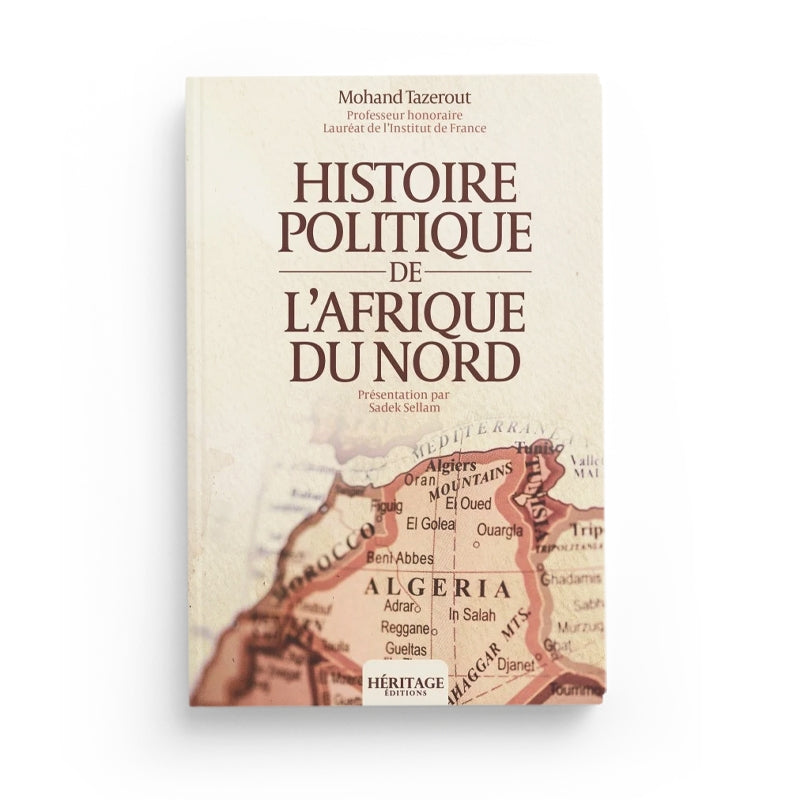 Histoire politique de l'Afrique du Nord - Mohand Tazerout - Héritage - Librairie Al Minhaj