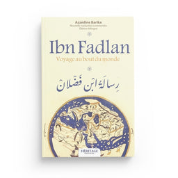 Ibn Fadlan : voyage au bout du monde (bilingue) - Azzedine Barika - Héritage - Librairie Al Minhaj
