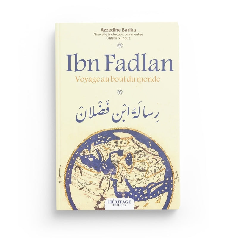 Ibn Fadlan : voyage au bout du monde (bilingue) - Azzedine Barika - Héritage - Librairie Al Minhaj