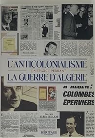 L'Anticolonialisme en France pendant la guerre d'Algérie - Héritage - Librairie Al Minhaj