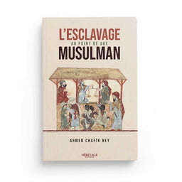 L'Esclavage au Point de Vue Musulman - Ahmed Chafik Bey - Editions Héritage - Librairie Al Minhaj