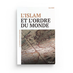 L'islam et l’ordre du monde - Amir Nour - Héritage