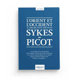 L'Orient et l'Occident à l'heure d'un nouveau Sykes-Picot - Amir Nour - Librairie Al Minhaj