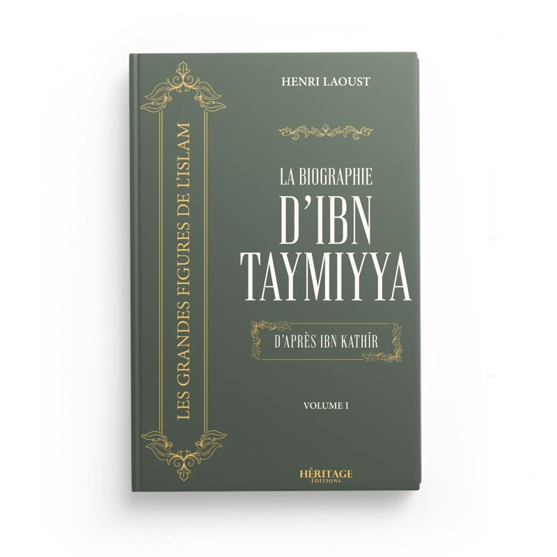 La biographie d'Ibn Taymiyya d'après Ibn Kathir - Henri Laoust - Héritage - Librairie Al Minhaj