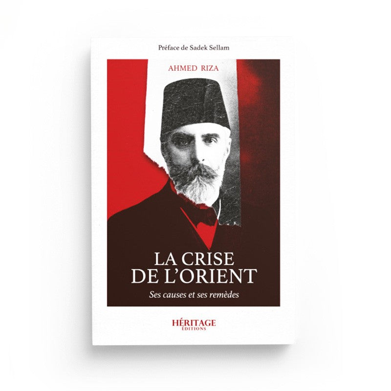 La crise de l'Orient - Ahmed Riza - Héritage - Librairie Al Minhaj