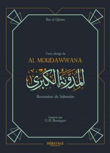 La Mudawwana d'Ibn al-Qasim - recension de Sahnun - Abrégé par G.H. Bousquet - Héritage - Librairie Al Minhaj