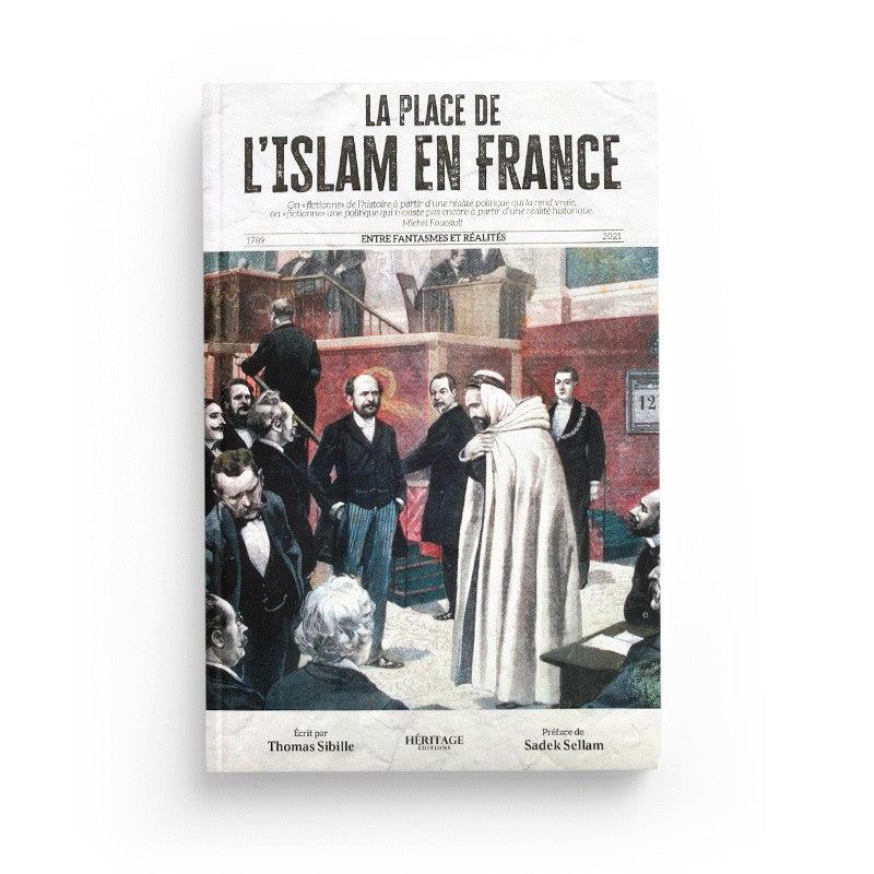La place de l'Islam en France (version intégrale) - Thomas Sibille - Editions Héritage - Librairie Al Minhaj