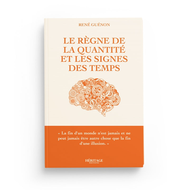 Le Règne De La Quantité Et Les Signes Des Temps - René Guénon - Héritage - Librairie Al Minhaj