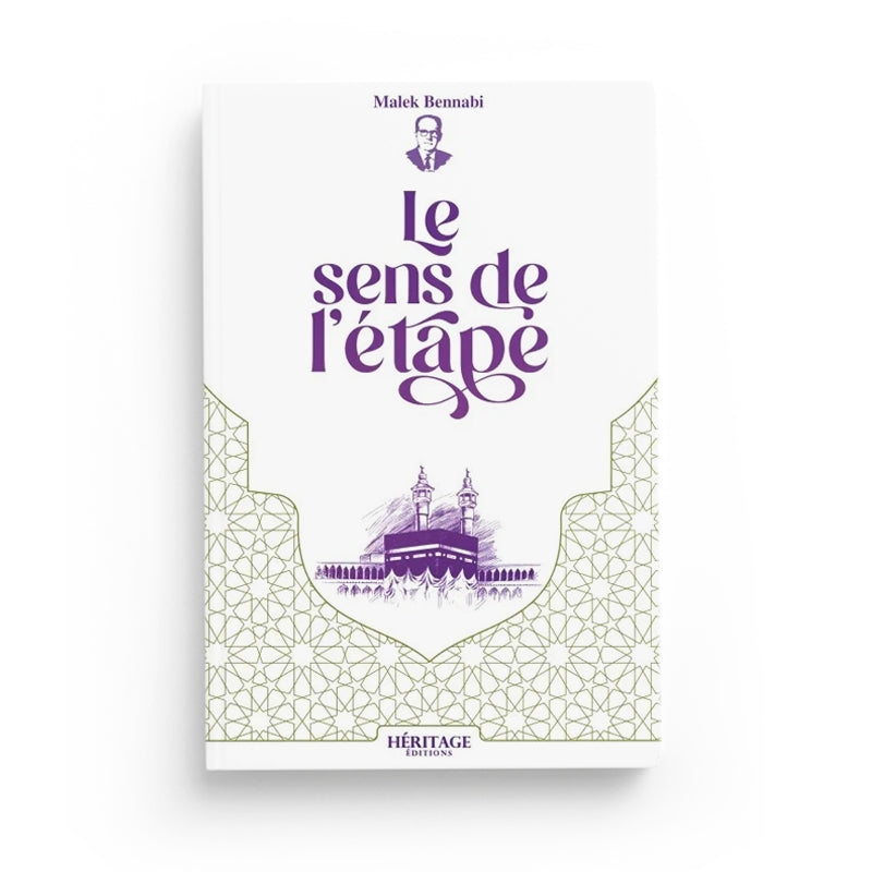 Le Sens De L'étape - Malek Bennabi - Héritage - Librairie Al Minhaj