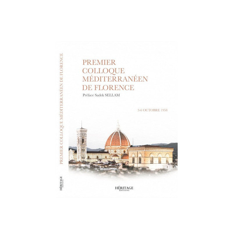Premier colloque méditerranéen de Florence 3-6 octobre 1958 éditions Héritage - Librairie Al Minhaj