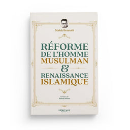 Réforme de l’homme musulman & renaissance islamique - Malek Bennabi - Héritage - Librairie Al Minhaj