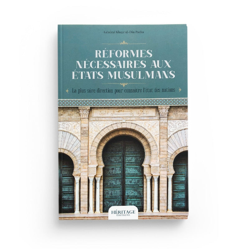 Réformes nécessaires aux États musulmans - Khayr al-Din Pacha - Héritage - Librairie Al Minhaj