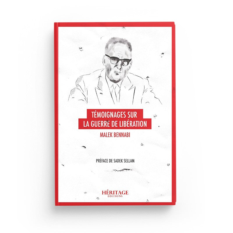 Témoignage sur la Guerre de Libération - Malek Bennabi - Éditions Héritage - Librairie Al Minhaj