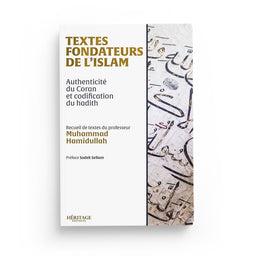 Textes fondateurs de l'islam : authenticité du Coran & codification du hadith - Muhammad Hamidullah - Héritage - Librairie Al Minhaj