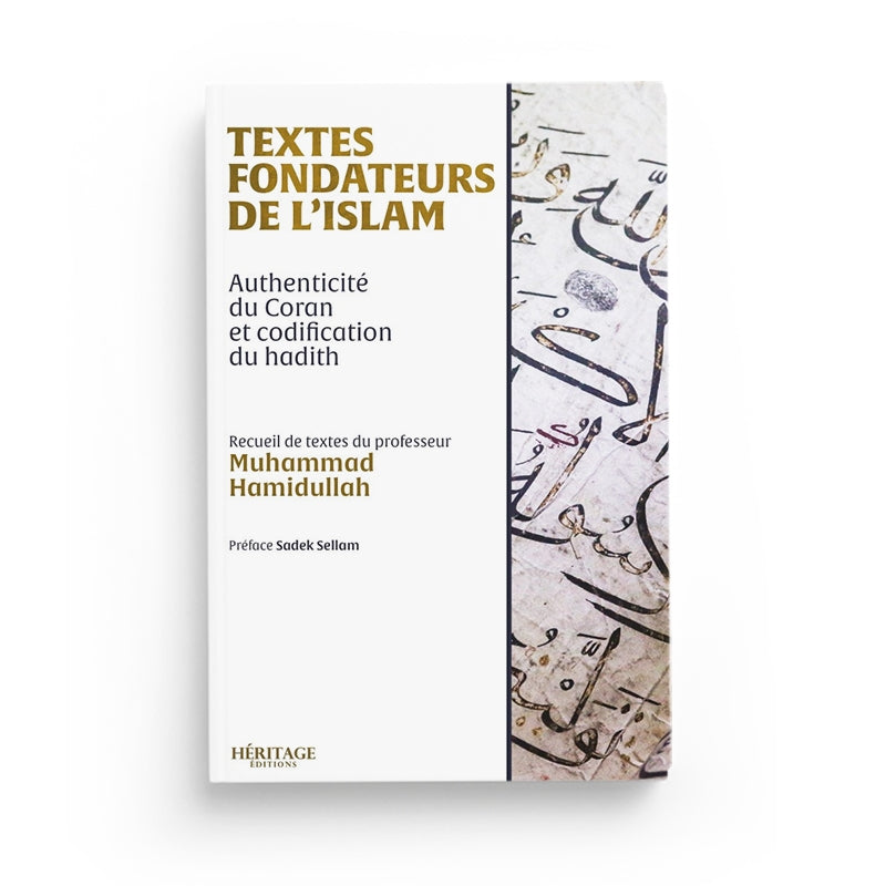 Textes fondateurs de l'islam : authenticité du Coran & codification du hadith - Muhammad Hamidullah - Héritage - Librairie Al Minhaj