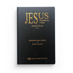 Jésus, Prophète de l'Islam - Muhammad 'Ata'ur-Rahim ﻿- IIPH - Librairie Al Minhaj