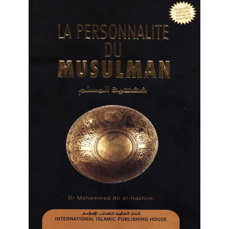 La Personnalité du Musulman - Dr. Mohammed Ali Al-Hachimi - IIPH - Librairie Al Minhaj