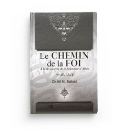 Le Chemin De La Foi - Dr Ali Sallaabi - IIPH - Librairie Al Minhaj