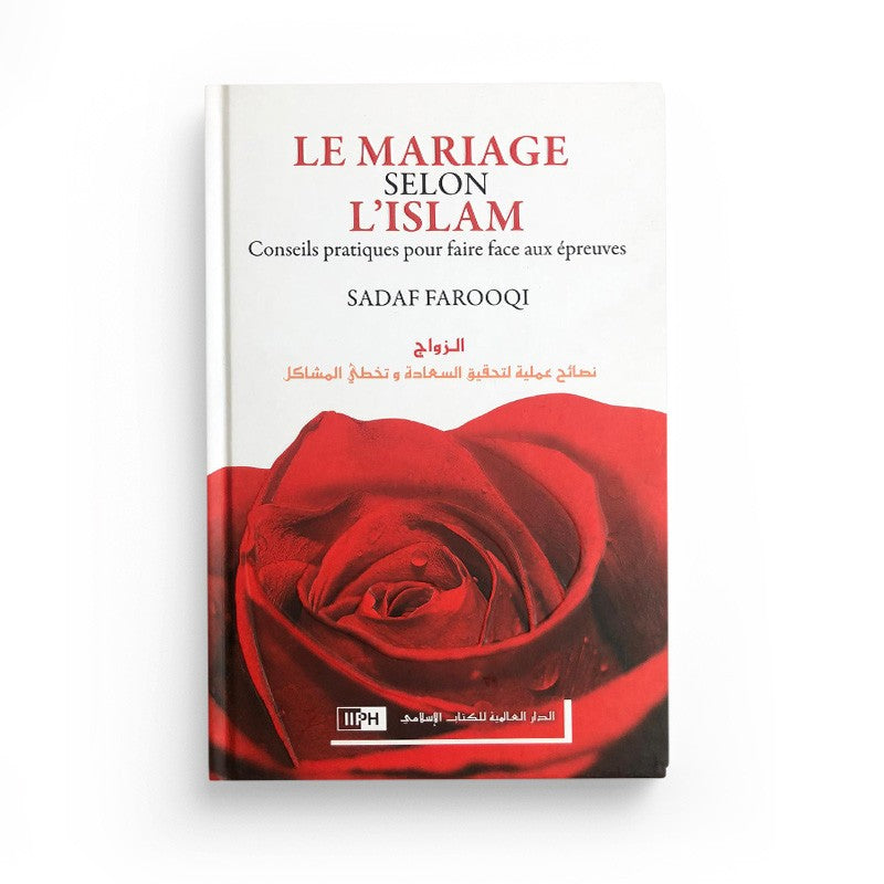 Le Mariage Selon l'islam - conseils pratiques pour faire face aux épreuves - Sadaf Farooqi - IIPH - Librairie Al Minhaj