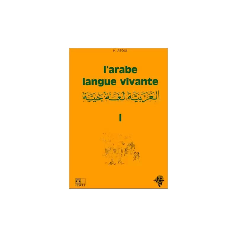 L’Arabe Langue Vivante – Tome 1 – Hassan Atoui – Éditions EDICEF - Librairie Al Minhaj