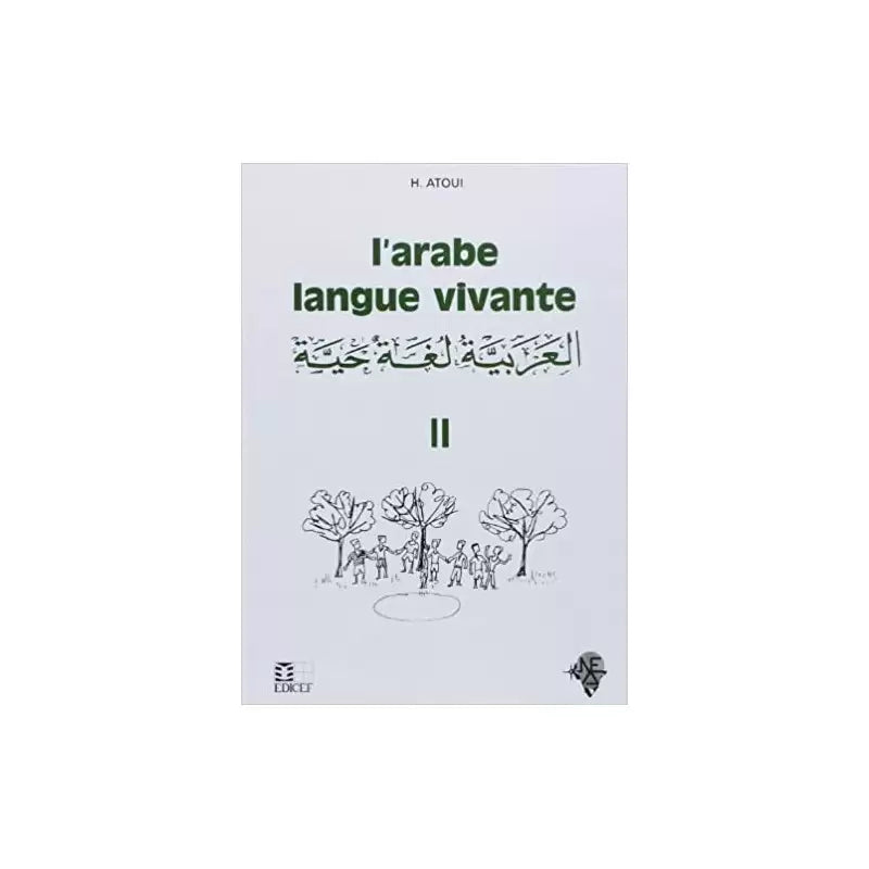 L’Arabe Langue Vivante – Tome 2 – Hassan Atoui – Éditions EDICEF - Librairie Al Minhaj