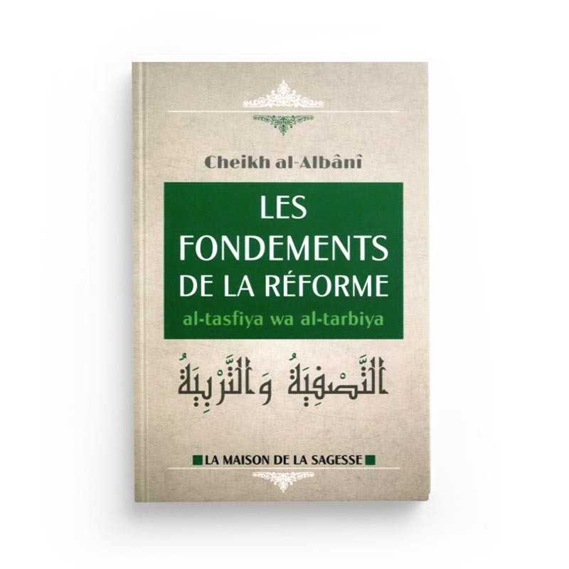 Les Fondements de la Réforme - Al Tasfiya wa Al Tarbiya d'après Al-Albani - Librairie Al Minhaj