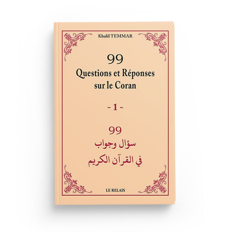 99 Questions et Réponses sur le Coran Vol 01 - Khalil Temmar - LE RELAIS - Librairie Al Minhaj