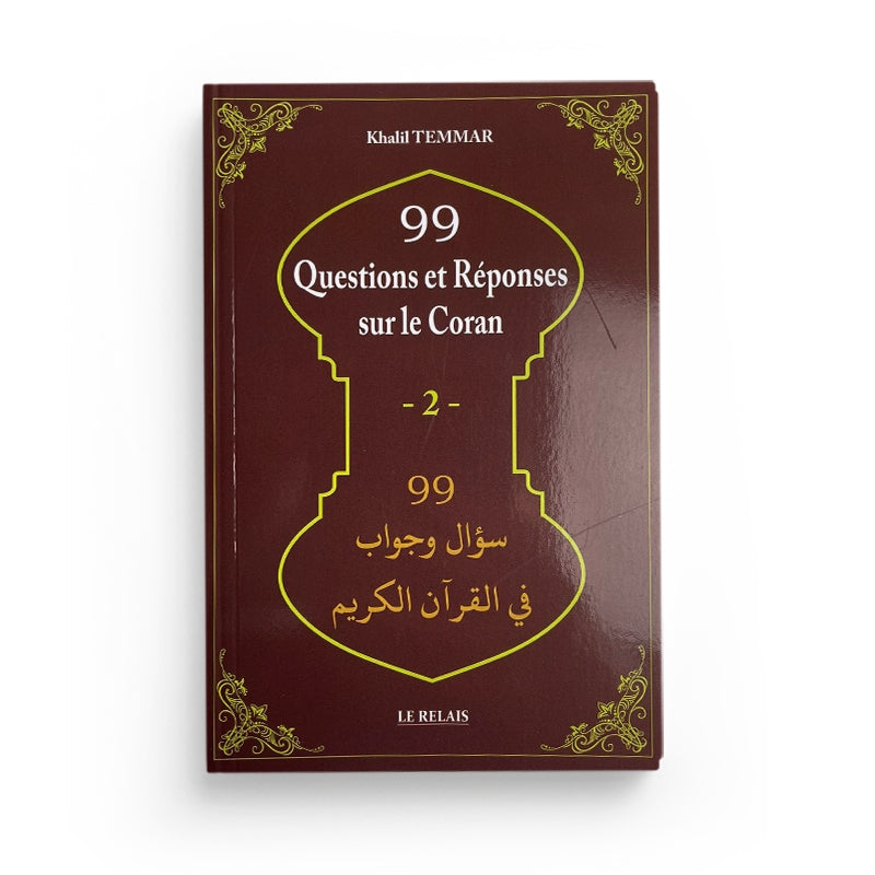99 Questions et Réponses sur le Coran Vol 02 - Khalil Temmar - LE RELAIS - Librairie Al Minhaj