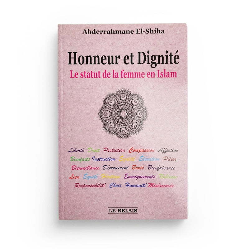 Honneur et Dignité - Le Statut de la Femme en Islam - Abderrahmane El-Shiha - LE RELAIS - Librairie Al Minhaj