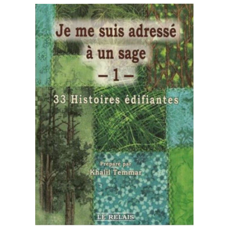 Je Me Suis Adressé À Un Sage (1) (33 Histoires Édifiantes) - Le Relais - Librairie Al Minhaj