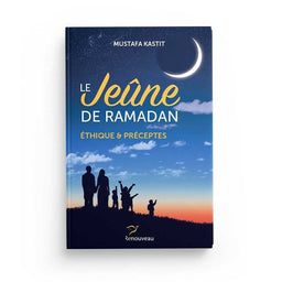 Le Jeûne de Ramadan - Mustafa Kastit - Éditions Renouveau - Librairie Al Minhaj