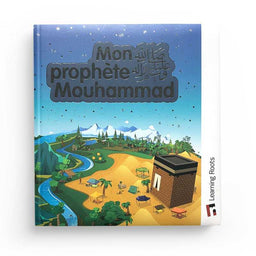 Mon Prophète Mouhammad - Learning Roots - Librairie Al Minhaj