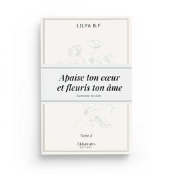 Photo de Apaise Ton Cœur et Fleuris Ton Âme - Tome 2 : Surmonter la Rechute - Lilya B.F - Librairie Al Minhaj