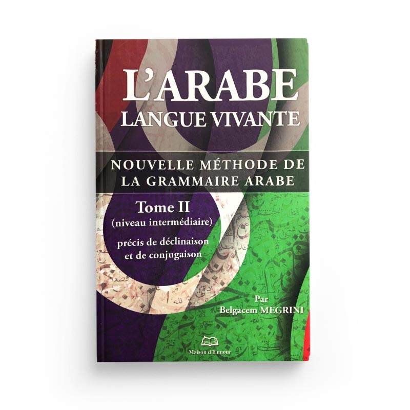 L’Arabe Langue Vivante - Tome 2 - Maison D'Ennour - Librairie Al Minhaj