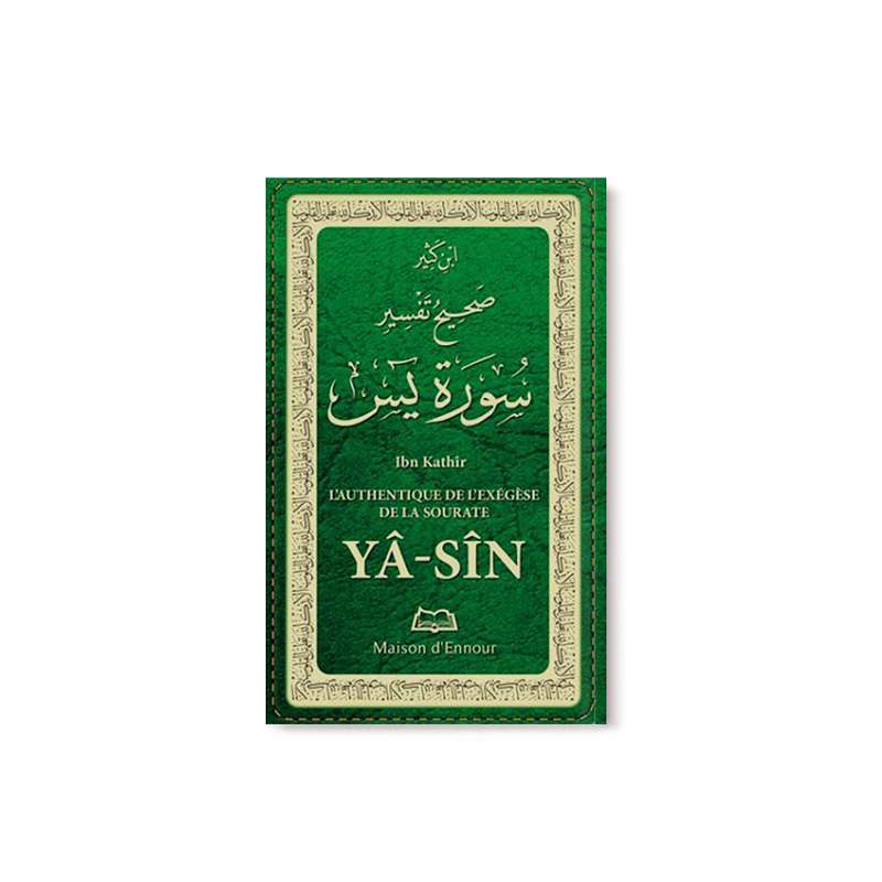 L’Authentique de l’Exégèse de la Sourate Yâ-Sîn (Tafsir) - Maison D'Ennour - Librairie Al Minhaj