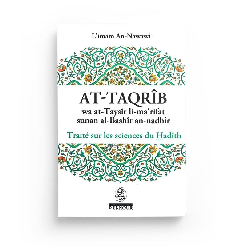 At-Taqrîb - Traités sur les Sciences du Hadîth - l'Imâm an-Nawawî - Maison D'Ennour - Librairie Al Minhaj