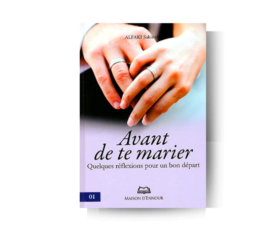 Avant de te Marier - Quelques Réflexions pour un Bon Départ - Maison D'Ennour - Librairie Al Minhaj