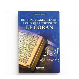 Des Bons Usages Relatifs À Ceux Qui Retiennent Le Coran ( التبيان في آداب حملة القرآن), De L'imam An-Nawawî (Français - Arabe) - Librairie Al Minhaj