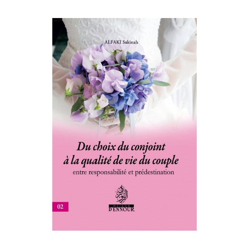 Du Choix du Conjoint à la Qualité de Vie du Couple - Maison D'Ennour - Librairie Al Minhaj