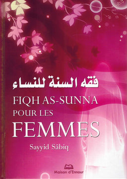 Fiqh As-Sunna Pour Les Femmes - Sayyid Sabiq - Librairie Al Minhaj