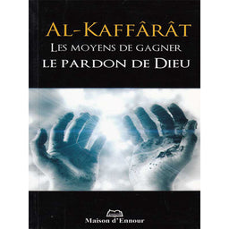 Kaffarat - Les Moyens De Gagner Le Pardon De Dieu - Librairie Al Minhaj