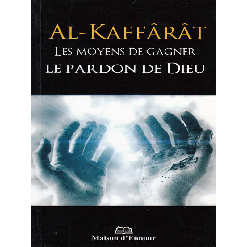 Kaffarat - Les Moyens De Gagner Le Pardon De Dieu - Librairie Al Minhaj