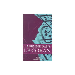 La Femme Dans Le Coran, Commentaires Et Explications Préparés Par Abderrazak Mahri - Maison D'Ennour - Librairie Al Minhaj